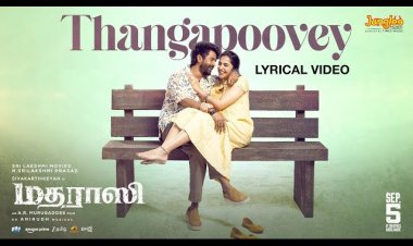 Thangapoovey - Lyrical Video