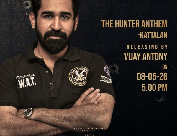 The Hunter Anthem from Kattalan is releasing Tomorrow, May 08th (Friday) 5 PM by our own.  vijay antony