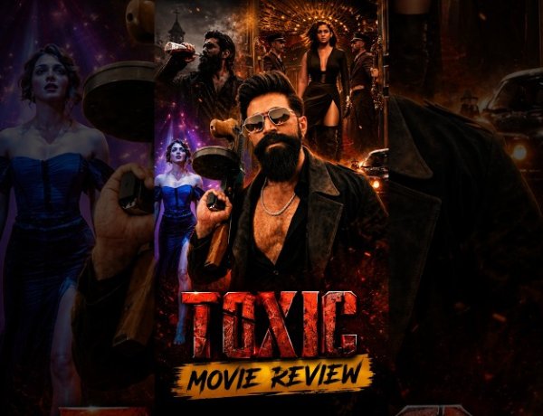 Title.  Toxic Movie Review | Yash’s Action-Packed Gangster Drama – Review & Verdict